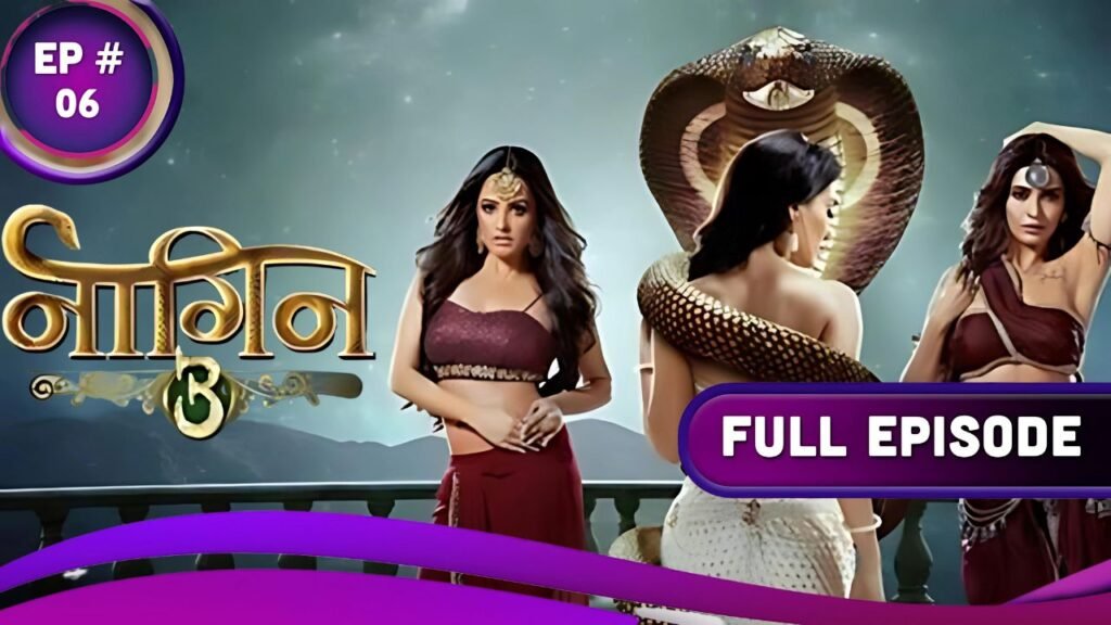 naagin-3-ep-6