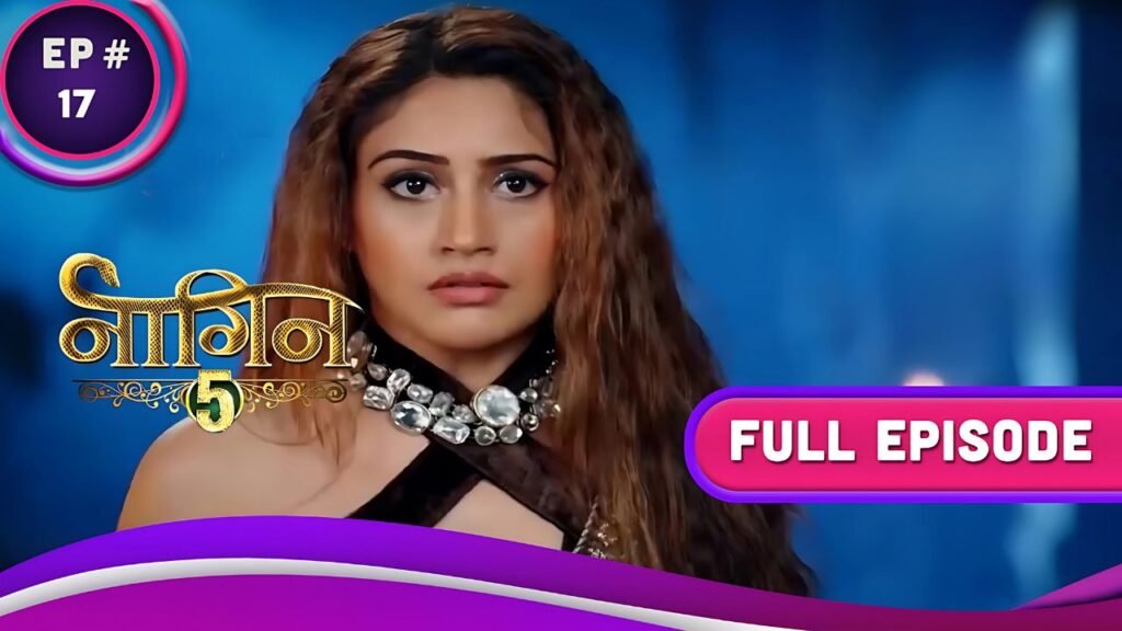 naagin-5-ep-17